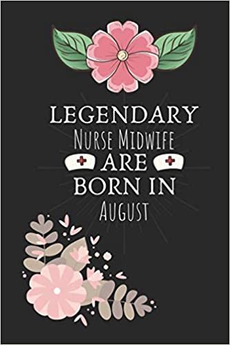 تحميل Legendary Nurse Midwife are Born in August: Nurse Midwife Birthday Gifts, Notebook for Nurse, Nurse Appreciation Gifts, Gifts for Nurses