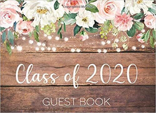Rustic Moments Class of 2020 Guest Book: Bonus Gift Log + Keepsakes & Photograph Section — Pink Floral Rustic Wood Cover Edition تكوين تحميل مجانا Rustic Moments تكوين