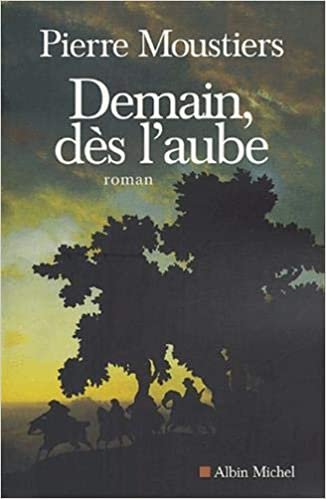 indir Demain, Des L&#39;Aube (Romans, Nouvelles, Recits (Domaine Francais))