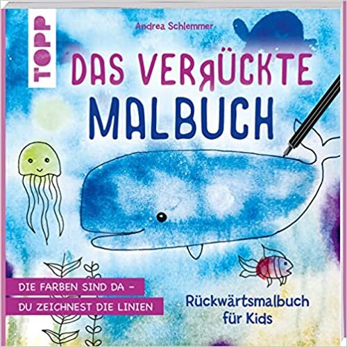 تحميل Das verrückte Malbuch: Rückwärtsmalbuch für Kids. Die Farben sind da - du zeichnest die Linien