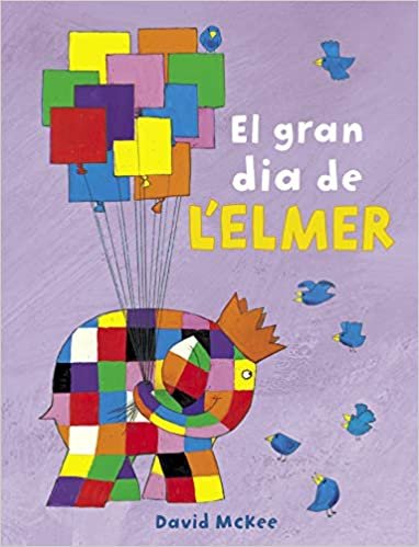 El gran dia de l'Elmer (L'Elmer) (L'Elmer. Mans petitones) indir