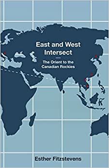 East and West Intersect: The Orient to the Canadian Rockies