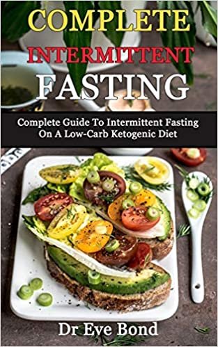 ダウンロード  COMPLETE INTERMITTENT FASTING: Complete Guide To Intermittent Fasting On A Low-Carb Ketogenic Diet 本