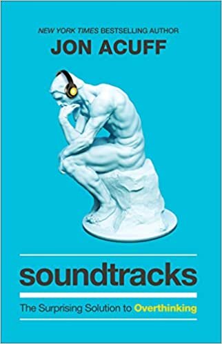 ダウンロード  Soundtracks: The Surprising Solution to Overthinking 本