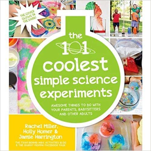 The ‎101‎ Coolest Simple Science Experiments