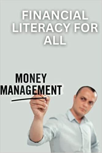 Financial Literacy for All: A Guide to Managing Money and Building Wealth