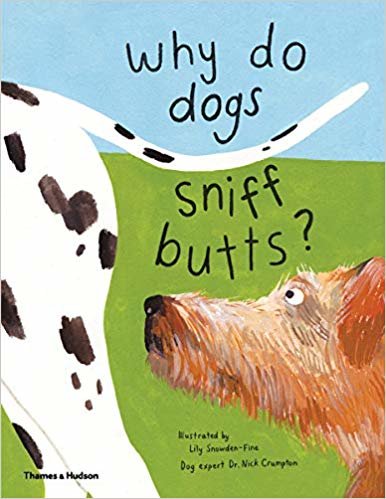 تحميل Why Do Dogs Sniff Butts?: Curious Questions about Your Favorite Pets