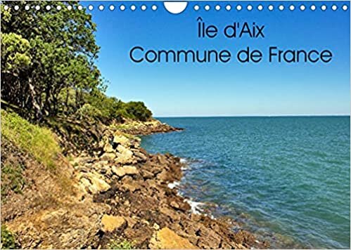 ダウンロード  Île d'Aix Commune de France (Calendrier mural 2022 DIN A4 horizontal): Île d'Aix est une commune à part entière du sud-ouest de la France (Calendrier mensuel, 14 Pages ) 本