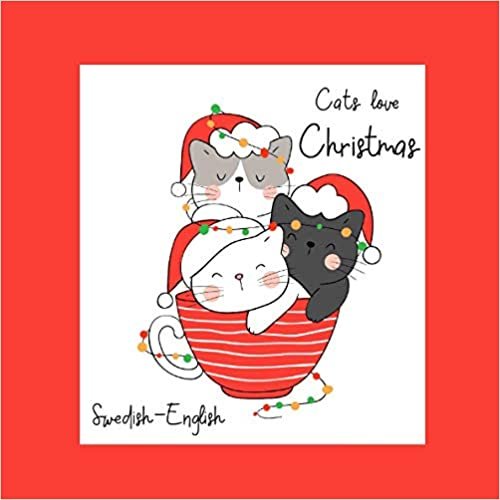 Cats love Christmas: Swedish-English Bilingual Picture Story Book
