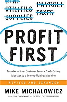 Profit First: Transform Your Business from a Cash-Eating Monster to a Money-Making Machine (English Edition)