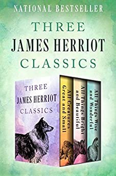 ダウンロード  Three James Herriot Classics: All Creatures Great and Small, All Things Bright and Beautiful, and All Things Wise and Wonderful (English Edition) 本