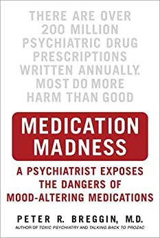 ダウンロード  Medication Madness: A Psychiatrist Exposes the Dangers of Mood-Altering Medications (English Edition) 本