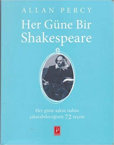 Her Güne Bir Shakespeare: Hayatın en büyük mucizesiyle nasıl baş edebileceğinizi gösteren 72 reçete indir