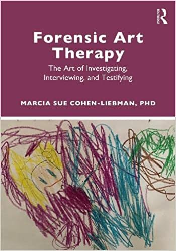 تحميل Forensic Art Therapy: The Art of Investigating, Interviewing, and Testifying