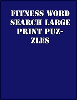 Fitness Word Search Large print puzzles: large print puzzle book.8,5x11, matte cover, soprt Activity Puzzle Book with solution