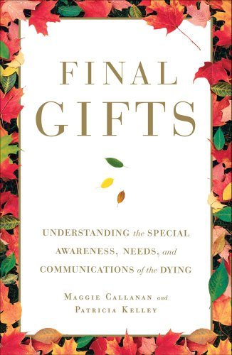 Final Gifts: Understanding the Special Awareness, Needs, and Co (No Series) (English Edition)