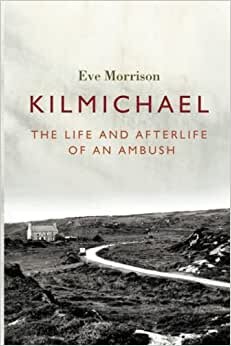 تحميل Kilmichael: The Life and Afterlife of an Ambush