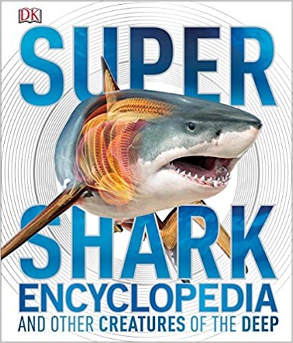 Super Shark Encyclopedia: And Other Creatures of the Deep (Super Encyclopedias)