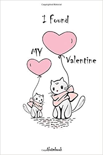 indir I Found My Valentine Cat Notebook Gift: Lined Notebook/Journal Gift/Cat is My Valentine Notebook Gift 100 pages 6&quot;x9&quot;