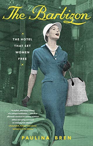 ダウンロード  The Barbizon: The Hotel That Set Women Free (English Edition) 本