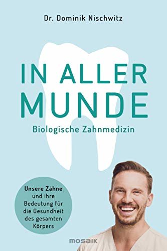 In aller Munde: Unsere Zähne und ihre Bedeutung für die Gesundheit des gesamten Körpers (German Edition) ダウンロード