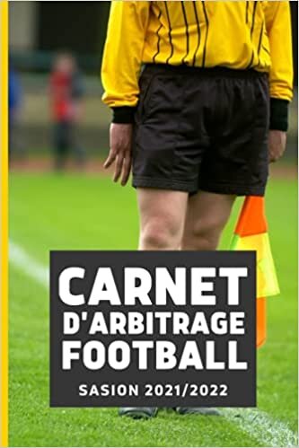 indir carnet d&#39;arbitrage football: cahier d&#39;arbitre de football pour tournois et compétitions internationales.