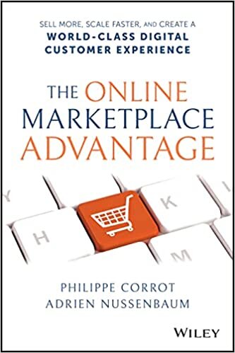 تحميل The Online Marketplace Advantage: Sell More, Scale Faster, and Create a World–Class Digital Customer Experience