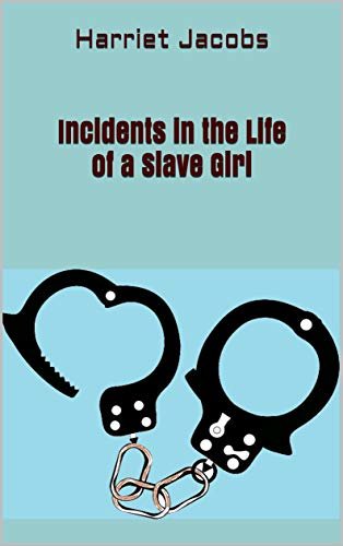 ダウンロード  Incidents in the Life of a Slave Girl (English Edition) 本