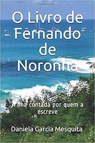 O Livro de Fernando de Noronha: A ilha contada por quem a escreve indir