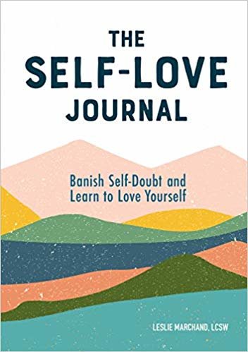 تحميل The Self Love Journal: Banish Self-Doubt and Learn to Love Yourself