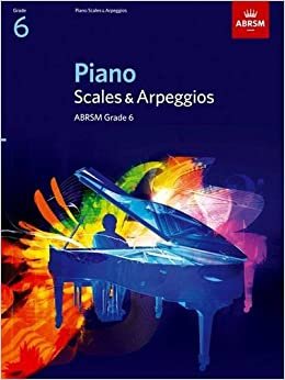 اقرأ Piano Scales & Arpeggios, Grade 6 الكتاب الاليكتروني 