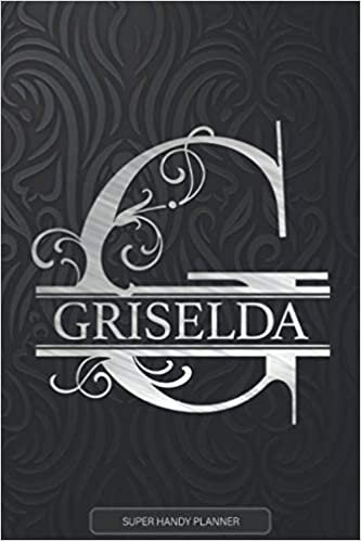 Griselda: Monogram Silver Letter G The Griselda Name - Griselda Name Custom Gift Planner Calendar Notebook Journal indir