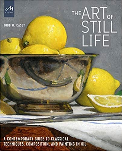 ダウンロード  The Art of Still Life: A Contemporary Guide to Classical Techniques, Composition, and Painting in Oil 本