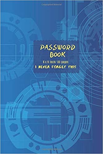 Password Book: I Never forget This V.1.11 Journal Password Log book To Protect Usernames Internet Password Book The Personal Internet Address & Password Logbook Size 6 x 9 Inch , 80 Pages indir