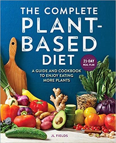 indir The Complete Plant-Based Diet: A Guide and Cookbook to Enjoy Eating More Plants