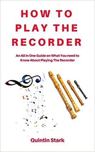 تحميل How to Play the Recorder: An All in One Guide on What You need to Know about Playing the Recorder