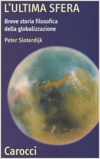 L'ultima sfera. Breve storia filosofica della globalizzazione (Quality paperbacks)