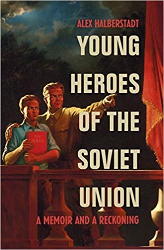 ダウンロード  Young Heroes of the Soviet Union: A Memoir and a Reckoning 本