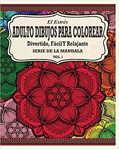 indir El Estr s Adultos Dibujos Para Colorear : Divertido, F cil y Relajante Serie de la Mandala (Vol. 1)