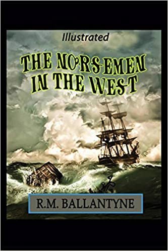 indir The Norsemen in the West Illustrated: By Robert Michael Ballantyne, An Adventure Story