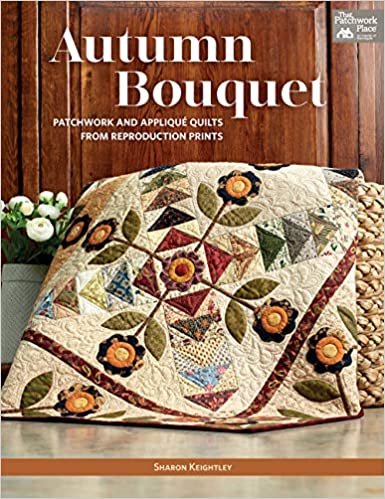 ダウンロード  Autumn Bouquet: Patchwork and Applique Quilts from Reproduction Prints 本