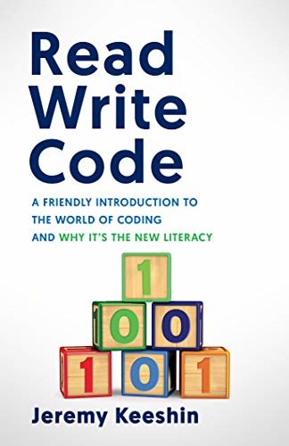 ダウンロード  Read Write Code: A Friendly Introduction to the World of Coding, and Why It’s the New Literacy (English Edition) 本