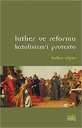 Luther ve Reformu: Katolisizm’i Protesto indir