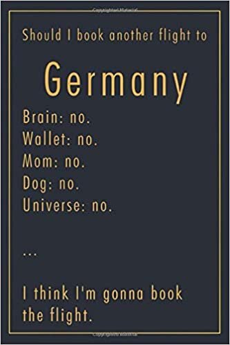 Pauline Hereward Should I Book Another Flight To Germany: A classy funny Germany Travel Journal with Lined And Blank Pages تكوين تحميل مجانا Pauline Hereward تكوين