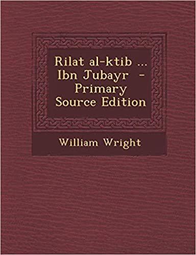 تحميل Rilat Al-Ktib ... Ibn Jubayr - Primary Source Edition