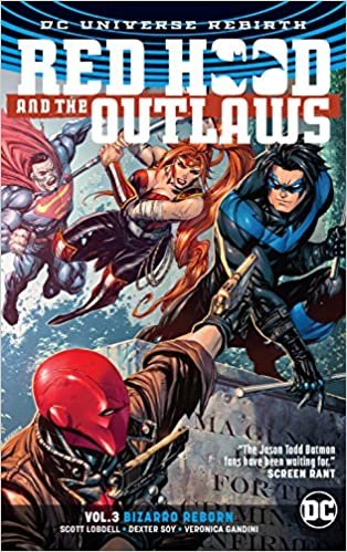 Red Hood and the Outlaws Vol. 3: Bizarro Reborn (Rebirth) (Red Hood and the Outlaws: DC Universe Rebirth)