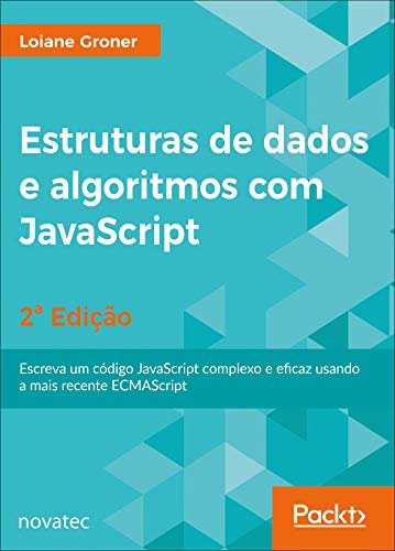 ダウンロード  Estruturas de dados e algoritmos com JavaScript: Escreva um código JavaScript complexo e eficaz usando a mais recente ECMAScript (Portuguese Edition) 本