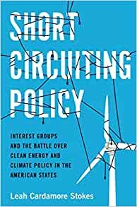 ダウンロード  Short Circuiting Policy: Interest Groups and the Battle over Clean Energy and Climate Policy in the American States (Studies in Postwar American Political Development) 本