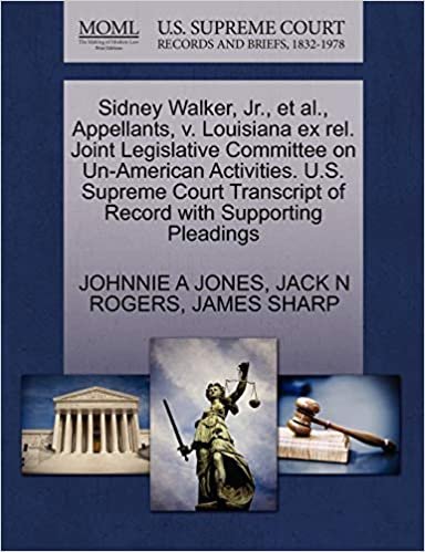 Sidney Walker, Jr., et al., Appellants, v. Louisiana ex rel. Joint Legislative Committee on Un-American Activities. U.S. Supreme Court Transcript of Record with Supporting Pleadings indir