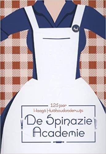 De Spinazie Academie: 125 jaar Haags huishoudonderwijs indir